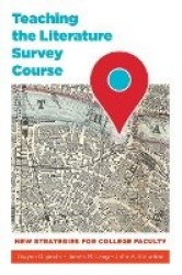 Teaching the Literature Survey Course - New Strategies for College Faculty