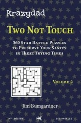 Krazydad Two Not Touch Volume 2 - 360 Star Battle Puzzles to Preserve Your Sanity in These Trying Times