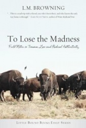 To Lose the Madness