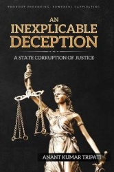 An Inexplicable Deception - A State Corruption of Justice