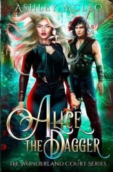 Alice the Dagger - An Alice in Wonderland Fairytale Retelling