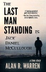 The Last Man Standing - Is Jack Daniel McCullough