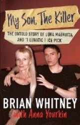 My Son, The Killer - The Untold Story of Luka Magnotta and 