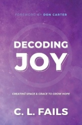 Decoding Joy - Creating Space & Grace to Grow Hope