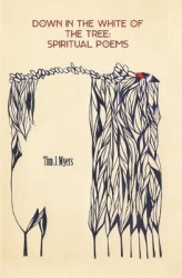 Down in the White of the Tree: Spiritual Poems