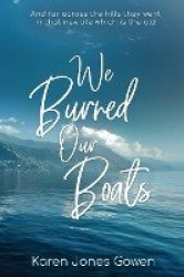 We Burned Our Boats - And far across the hills they went