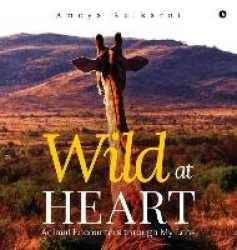 Wild at Heart - Animal Encounters through My Lens
