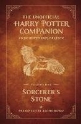 The Unofficial Harry Potter Companion Volume 1: Sorcerer's Stone - An in-depth exploration