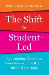 The Shift to Student-Led - Reimagining Classroom Workflows with UDL and Blended Learning
