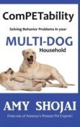 ComPETability - Solving Behavior Problems in Your Multi-Dog Household