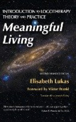 Meaningful Living - Introduction to Logotherapy Theory and Practice