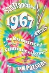 1967 San Francisco - My Romance with the Summer of Love