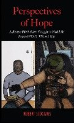 Perspectives of Hope - A Rescue Pilot's Silent Struggle to Find Life Beyond PTSD, TBI and War