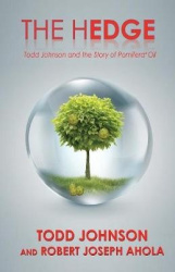 The Hedge - Todd Johnson and the Story of Pomifera(R) Oil