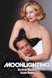 Moonlighting - An Oral History