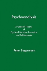 Psychoanalysis - A General Theory of Psychical Structure Formation and Pathogenesis