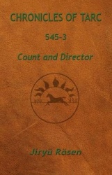 Chronicles of Tarc 545-3: Count and Director