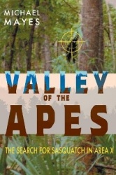 Valley of the Apes - The Search for Sasquatch in Area X