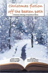 Christmas Fiction Off the Beaten Path - A Christmas anthology of inspirational stories