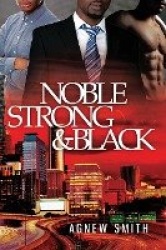 Noble, Strong,&Black