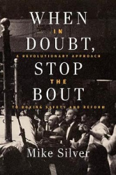 When In Doubt, Stop the Bout - A Revolutionary Approach to Boxing Safety and Reform