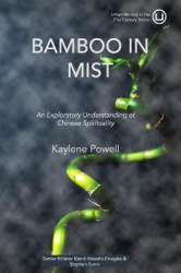 Bamboo in Mist - An Exploratory Understanding of Chinese Spirituality