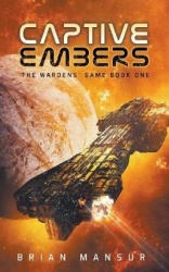 Captive Embers - The Wardens' Game Book 1