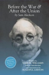 Before the War, and After the Union - An Autobiography by Sam Aleckson (Samuel Williams)