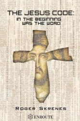 The Jesus Code - In the Beginning was the Word