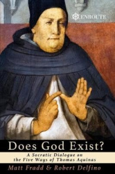 Does God Exist? - A Socratic Dialogue on the Five Ways of Thomas Aquinas