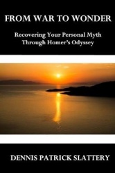 From War to Wonder: Recovering Your Personal Myth Through Homer's Odyssey