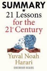 Summary Of 21 Lessons for the 21st Century By Yuval Noah Harari