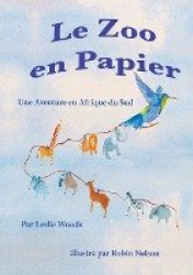 Le Zoo en Papier - Une Aventure en Afrique du Sud: French classroom version