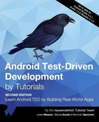 Android Test-Driven Development by Tutorials (Second Edition) - Learn Android TDD by Building Real-World Apps