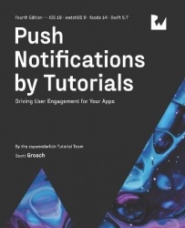Push Notifications by Tutorials (Fourth Edition) - Driving User Engagement for Your Apps