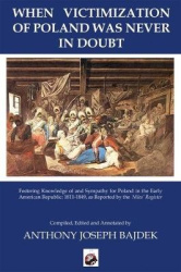 When Victimization of Poland Was Never in Doubt - Fostering Knowledge of and Sympathy for Poland in the Early American Republic: