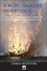 A Most Gallant Resistance - The Delaware River Campaign, September-November 1777