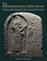 The Kahramanmaraş Valley Survey - A Crossroads Along the Syro-Anatolian Frontier
