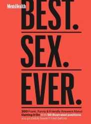 Men's Health Best. Sex. Ever. - 200 Frank, Funny & Friendly Answers About Getting It On