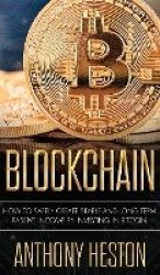 Blockchain - How to Safely Create Stable and Long-term Passive Income by Investing in Bitcoin