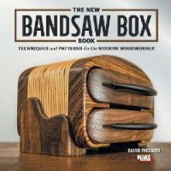 The New Bandsaw Box Book - Techniques & Patterns for the Modern Woodworker