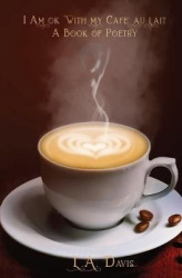 I Am Ok With My Cafe Au Lait - A Book Of Poetry