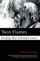 Twin Flames - Finding Your Ultimate Lover