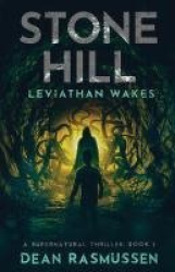 Stone Hill - Leviathan Wakes: A Supernatural Thriller Series Book 3