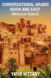Conversational Arabic Quick and Easy - Moroccan Dialect - Moroccan Arabic