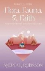 Flora, Fauna, & Faith - Autumn Devotionals Inspired by God's Creation