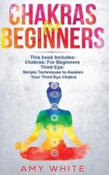 Chakras - & The Third Eye - How to Balance Your Chakras and Awaken Your Third Eye With Guided Meditation, Kundalini, and Hypnosi