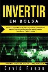 Invertir en Bolsa - Aprenda las mejores Estrategias y la Psicología correcta para Invertir en el Mercado de Valores. Incluye Neg