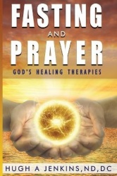 Fasting and Prayer - God's Healing Therapies