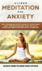 Guided Meditation for Anxiety - Self-Hypnosis and Guided Imagery for Stress Relief, Boost Confidence and Inner Peace, and Reduce